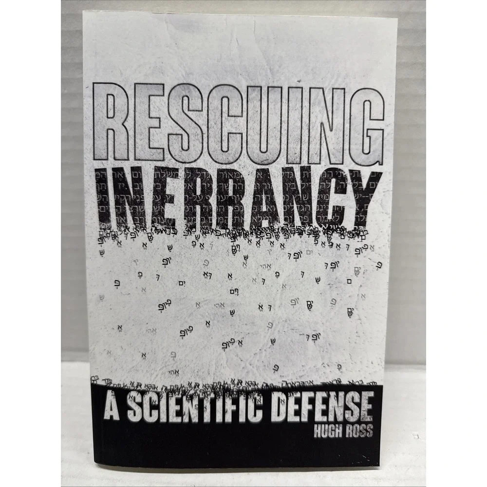 Rescuing Inerrancy: A Scientific Defense by  Hugh Ross, Paperback, New!